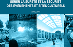 Publication du guide « Gérer la sûreté et la sécurité des événements et sites culturels »